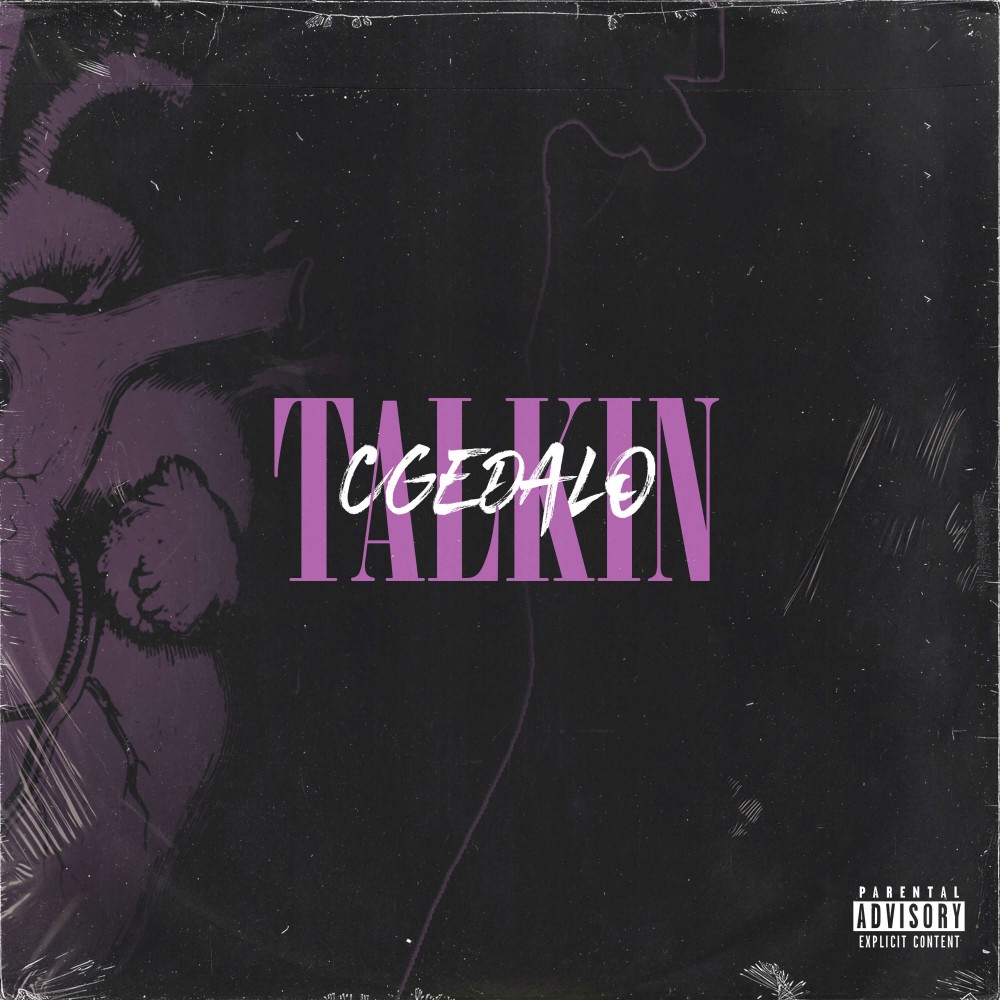 CGEDALO Let’s His Demons Loose on Upcoming Single, “Talkin”